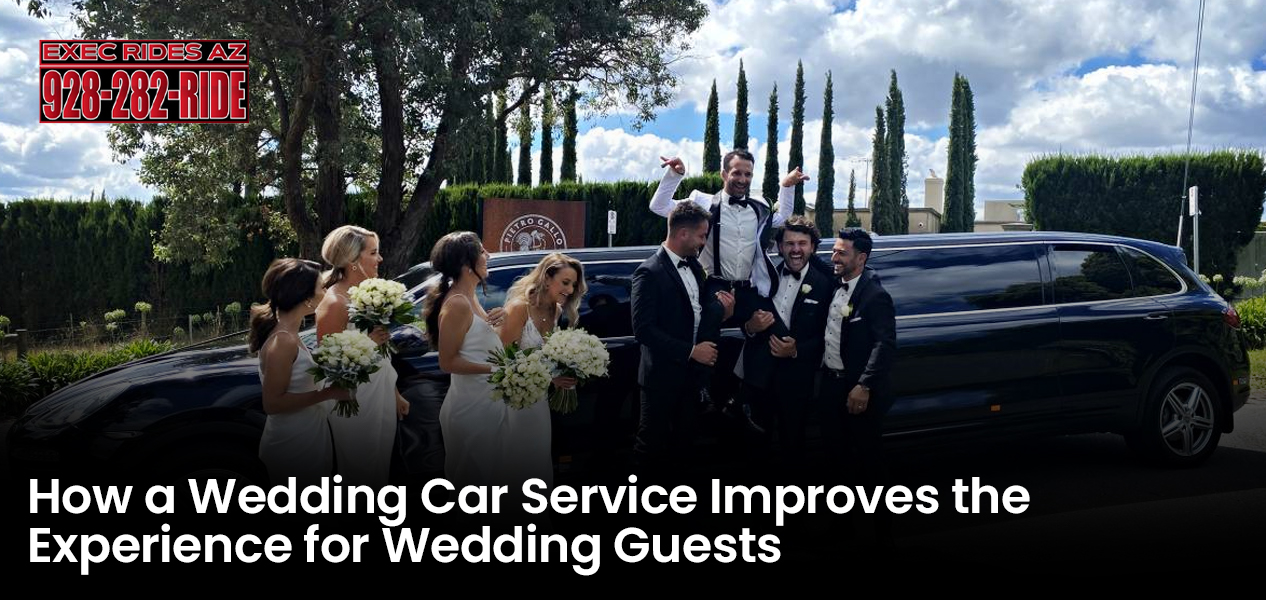How a Wedding Car Service Improves the Experience for Wedding Guests
