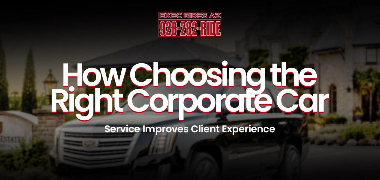 How Choosing the Right Corporate Car Service Improves Client Experience