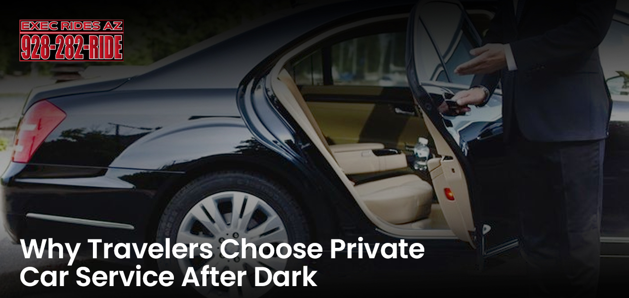 Why Travelers Choose Private Car Service After Dark